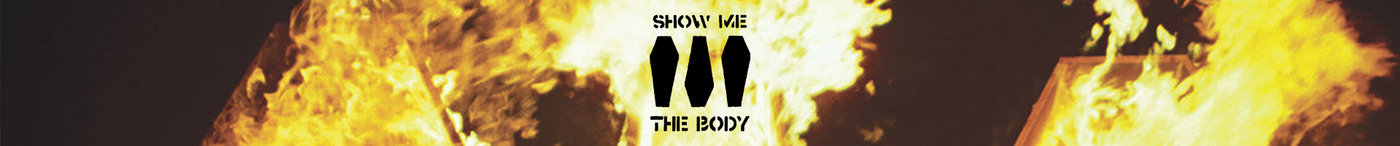 Show Me The Body